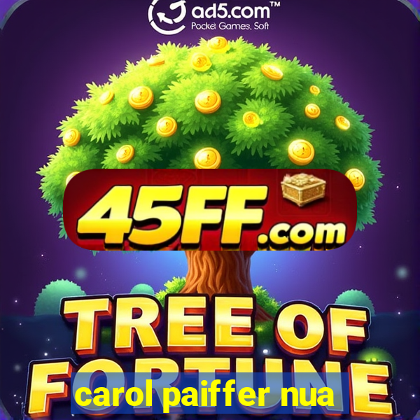 carol paiffer nua